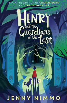 Henry and the Guardians of the Lost by Jenny Nimmo