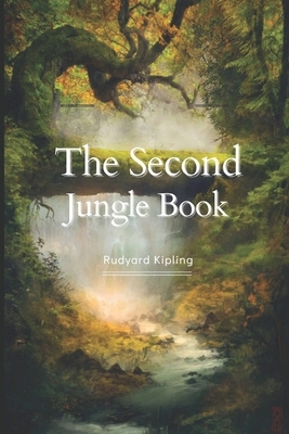 The Second Jungle Book: With Original Illustrations by Rudyard Kipling