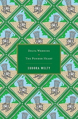 Delta Wedding / The Ponder Heart by Eudora Welty