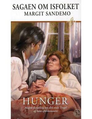 Hunger by Margit Sandemo, Bente Meidell