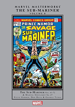 Marvel Masterworks: The Sub-Mariner, Vol. 8 by Marv Wolfman, Steve Gerber