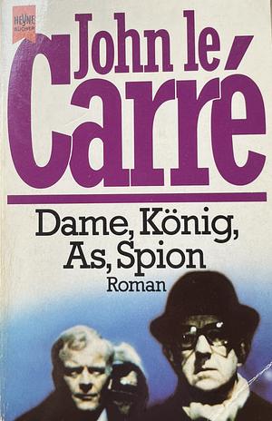Dame, König, As, Spion: Roman by John le Carré