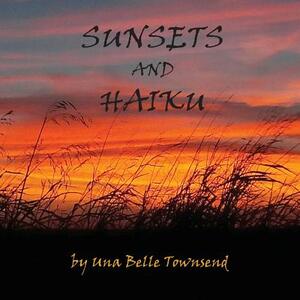 Sunsets and Haiku by Una Belle Townsend