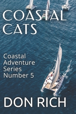 Coastal Cats: Coastal Adventure Series Number 5 by Don Rich