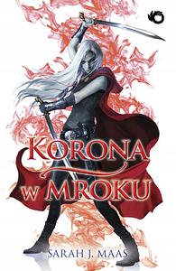 Korona w mroku by Sarah J. Maas