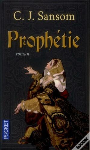 Prophétie by C.J. Sansom