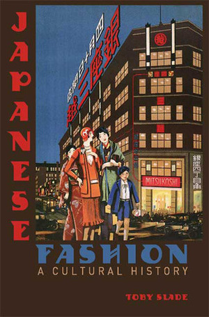 Japanese Fashion: A Cultural History by Toby Slade