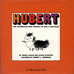 Hubert the Caterpillar Who Thought He Was a Moustache by Robert L. Anderson, Susan Richards, Wendy Stang