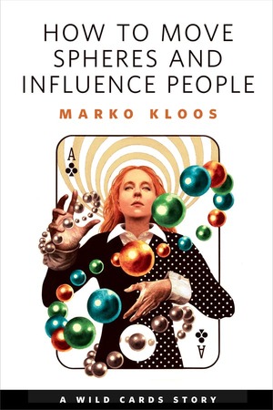 How to Move Spheres and Influence People by Marko Kloos