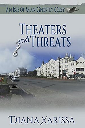 Theaters and Threats by Diana Xarissa