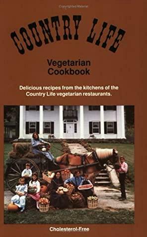 Country Life Vegetarian Cookbook: Delicious Recipes from the Kitchens of Country Life........... by Diana Fleming