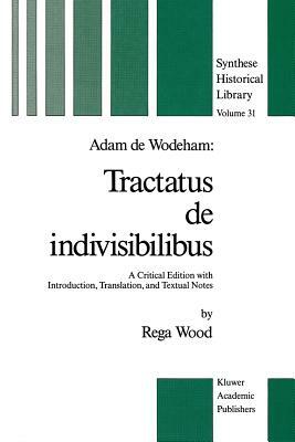 Adam de Wodeham: Tractatus de Indivisibilibus: A Critical Edition with Introduction, Translation, and Textual Notes by 