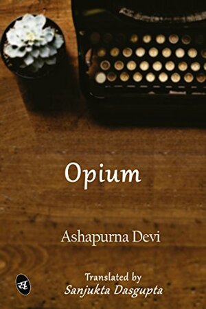 Opium by Ashapurna Devi