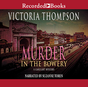 Murder in the Bowery by Victoria Thompson