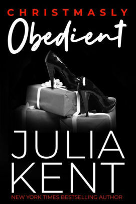 Christmasly Obedient by Julia Kent