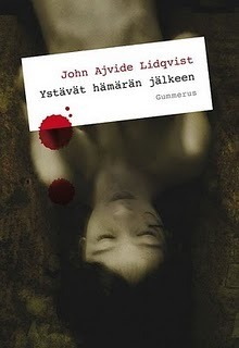 Ystävät hämärän jälkeen by John Ajvide Lindqvist