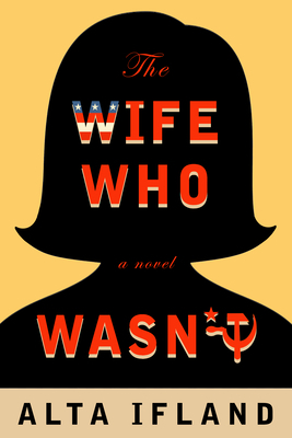 The Wife Who Wasn't by Alta Ifland