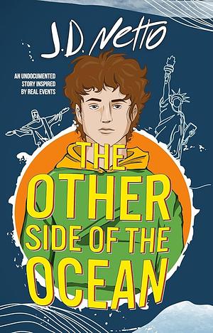 The Other Side of the Ocean by J.D. Netto