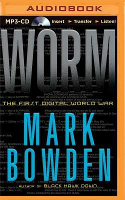 Worm: The First Digital World War by Mark Bowden