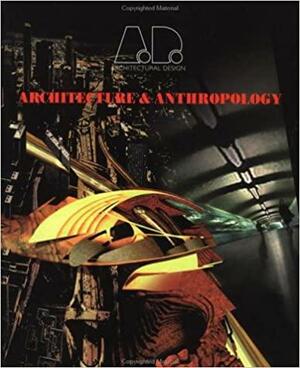 Architecture &amp; Anthropology by Clare Melhuish, Maggie Toy