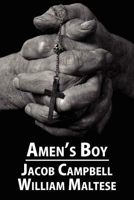 Amen's Boy: A Fictionalized Autobiography by Jacob Campbell, William Maltese