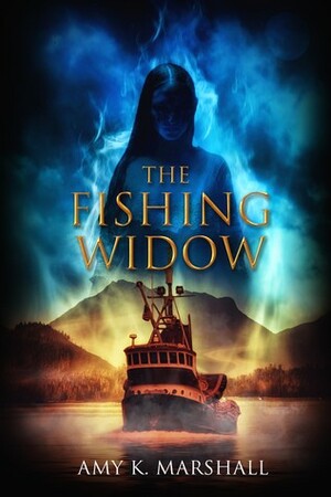 The Fishing Widow by Amy K. Marshall