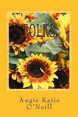 Folks by Angie Katie O'Neill