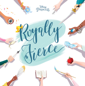 Royally Fierce by Erin Zimring, Brittany Rubiano