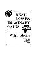 Real Losses, Imaginary Gains by Wright Morris