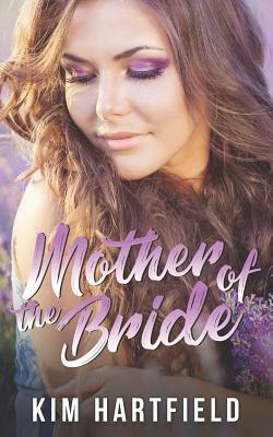 Mother of the Bride by Kim Hartfield