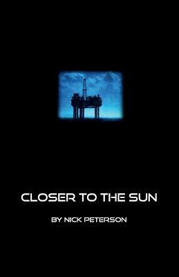 Closer to the Sun by Nick Peterson