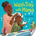 Wash Day with Mama by Monica Mikai