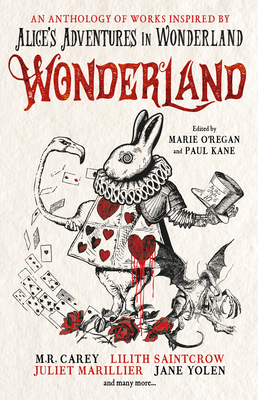 Wonderland: An Anthology by Angela Slatter, Marie O'Regan, Paul Kane