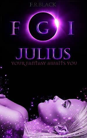 Fairy Godmother Inc: Julius Dove by F.R. Black