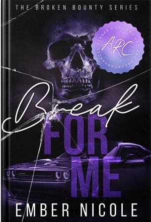 Break for Me by Ember Nicole