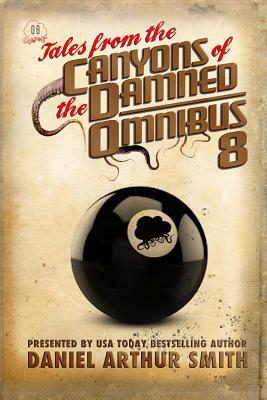 Tales from the Canyons of the Damned: Omnibus 8 by Jeff Bowles, Will Swardstrom, Philip Harris