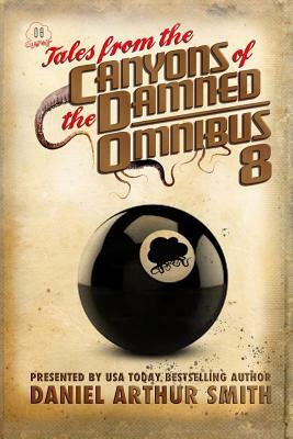 Tales from the Canyons of the Damned: Omnibus 8 by Will Swardstrom, Jeff Bowles, Philip Harris