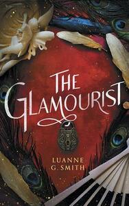 The Glamourist by Luanne G. Smith