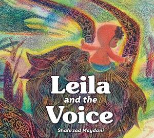 Leila and the Voice by Shahrzad Maydani