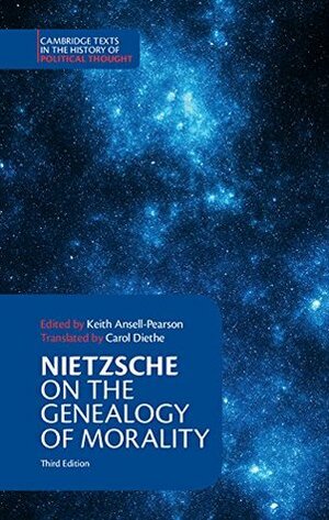 Nietzsche: On the Genealogy of Morality and Other Writings by Keith Ansell-Pearson, Friedrich Nietzsche, Carol Diethe