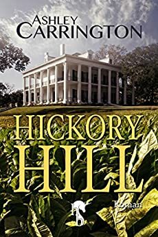 Hickory Hill by Ashley Carrington