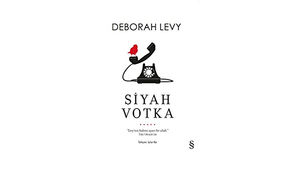 Siyah Votka by Deborah Levy