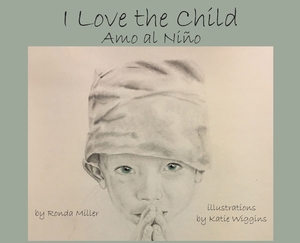 I Love the Child by Ronda Miller