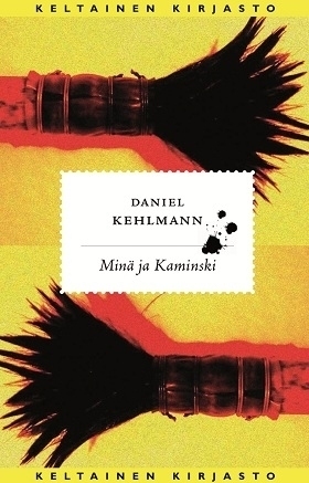 Minä ja Kaminski by Ilona Nykyri, Daniel Kehlmann
