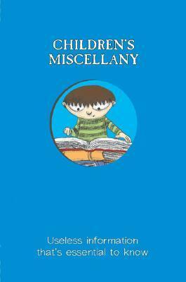 Children's Miscellany: Useless Information That's Essential to Know (Child's Miscellany) by Niki Catlow, Samantha Barnes, Matthew Morgan