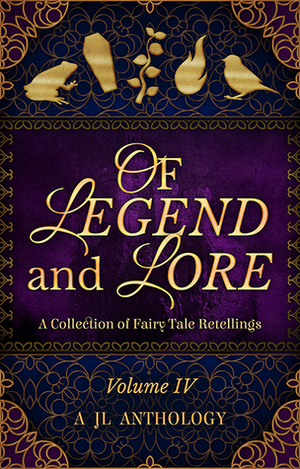 Of Legend and Lore: A Collection of Fairy Tale Retellings by Matthew Dewar, J.E. Klimov, Sam Waterhouse, Renee Frey, Heidi Hayden, Elise Edmonds, Kelsie Engen, Heather Hayden, B.C. Marine, Allie May, M.T. Wilson