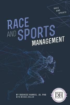 Race and Sports Management by Duchess Harris, Michael Miller