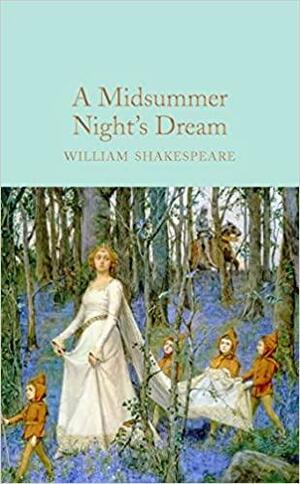 A Midsummer Night's Dream by William Shakespeare