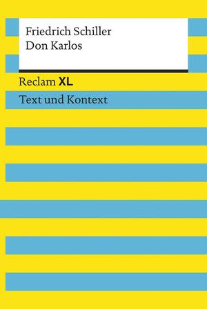 Don Karlos: Reclam XL - Text und Kontext by Friedrich Schiller