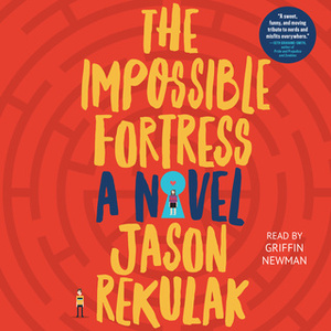 The Impossible Fortress by Jason Rekulak